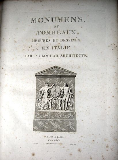 null * 33. CLOCHAR (Pierre). Monuments et tombeaux, mesurés et dessinés en Italie....