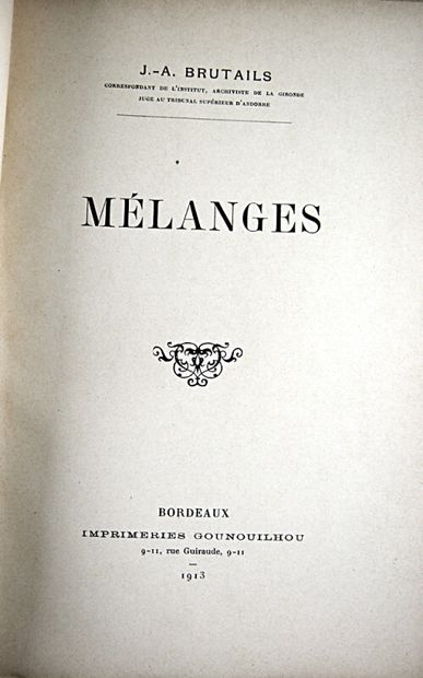 null * 238. BRUTAILS (Jean-Auguste). Mélanges. Bordeaux, Gounouilhou, 1913. In-8,...