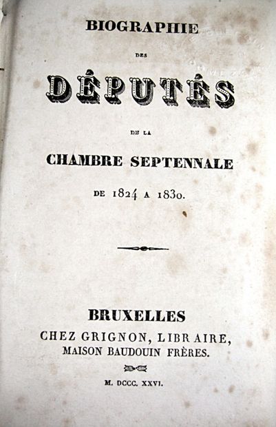 null * 118. [Restoration]. Biography of the Deputies of the Septennial Chamber from...
