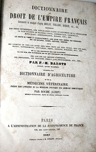 null 7. BAROTS (F-H.). Dictionnaire de droit de l'empire français. Paris, à l'administration...