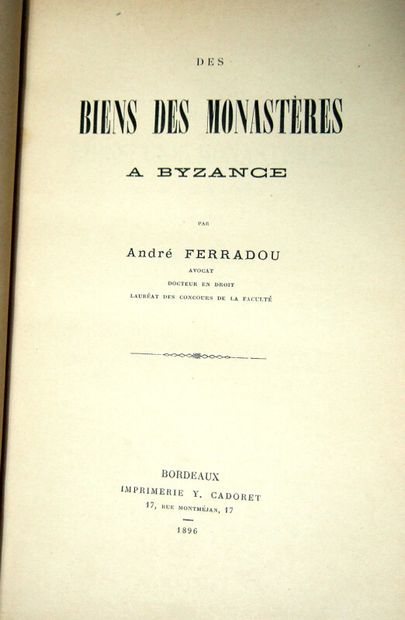 null 46. FERRADOU (André). Des Biens des monastères à Byzance. Bordeaux, Y. Cadoret,...
