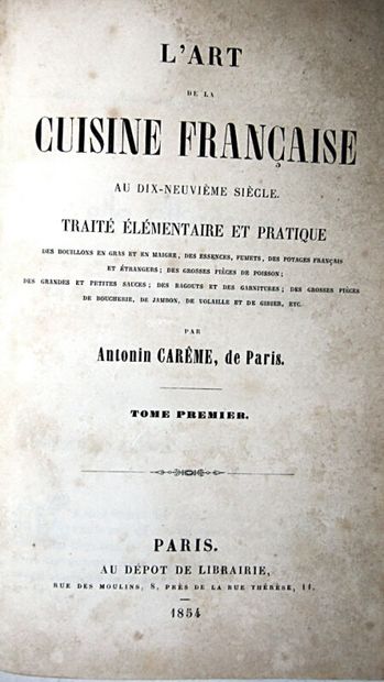 null 33. CARÊME (Antonin). L'Art de la cuisine française au XIXe siècle, traité élémentaire...