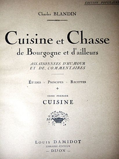 null 17. BLANDIN (Charles). Cuisine et chasse de Bourgogne et d'ailleurs, assaisonnées...