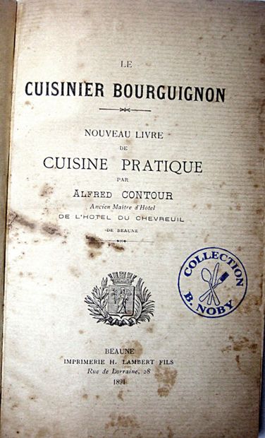 null 49. CONTOUR (Alfred). Le Cuisinier bourguignon, nouveau livre de cuisine pratique....