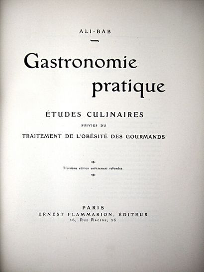 null 2. ALI-BAB (Henri Babinski, pseud.). Gastronomie pratique, études culinaires...