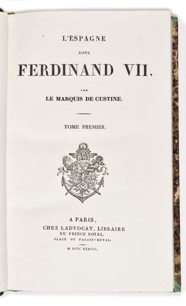  47. CUSTINE (Astolphe de). Spain under Ferdinand VII. In Paris, by Ladvocat, 1838....