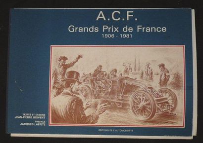 A.C.F Grands Prix de France 1906- 1981. Editions de L'automobiliste. Ce lot comprend...