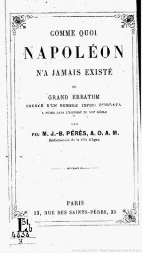 null « COMME QUOI NAPOLEON N’A JAMAIS EXISTE. » Petit ouvrage broché de 31 pages...