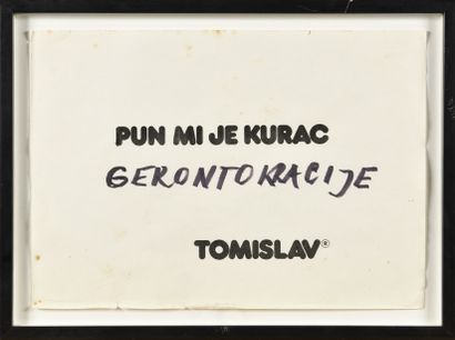 null TOMISLAV GOTOVAC (Croatie / 1937-2010) Pun mi je kurac / Gerontokracije (I’ve...