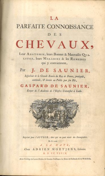 null SAUNIER (Jean and Gaspard de). La Parfaite connoissance des chevaux. Printed...