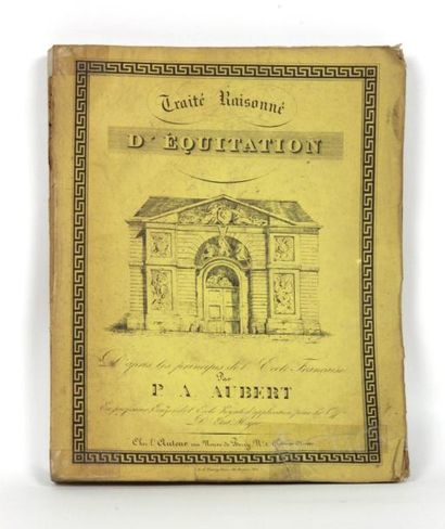 AUBERT P. A Traité raisonné d?équitation. Paris, Ancelin - Gaultier-Laguionne, 1836,...