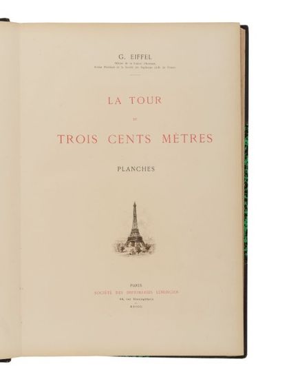 EIFFEL Gustave La tour de trois cents mètres. Paris, Société des Imprimeries Lemercier,...