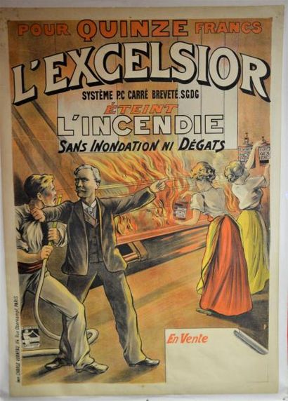 null "L'Excelsior éteint l'Incendie" Affiche lithographique. "Pour Quinze Francs,...