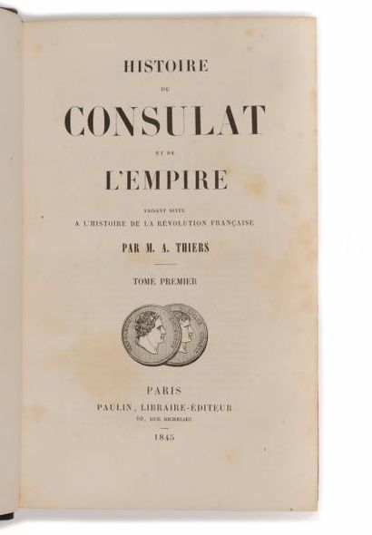 null THIERS (Adolphe). Histoire du Consulat et de l’Empire faisant suite à l’Histoire...