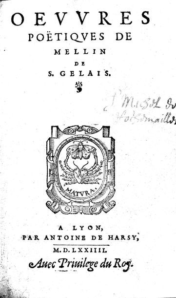 null SAINT-GELAIS (Mellin de). Œuvres poëtiques. Lyon : Antoine de Harsy, 1574. —...