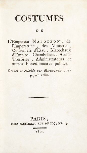  MARTINET. Costumes de l’Empereur Napoléon, de l’Impératrice, des ministres, Conseillers...