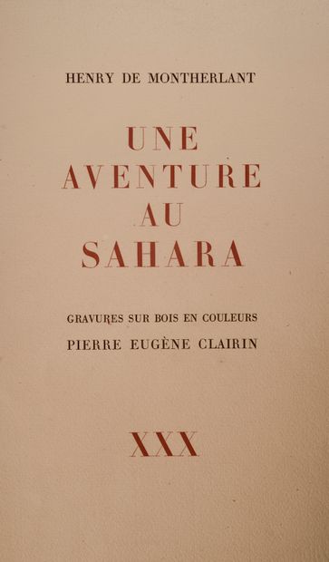 null 
MONTHERLANT (Henry de). An Adventure in the Sahara. Lyon, Société des XXX,...