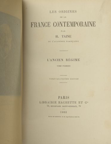 null TAINE (Hyppolite). The origins of contemporary France. Paris, Hachette, 1902.

11...