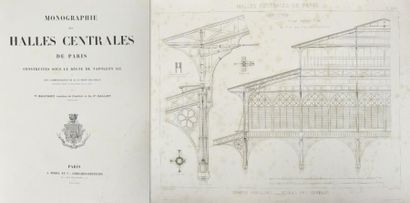 null [PARIS]. BALTARD (Victor). Monographie des halles centrales de Paris construites...