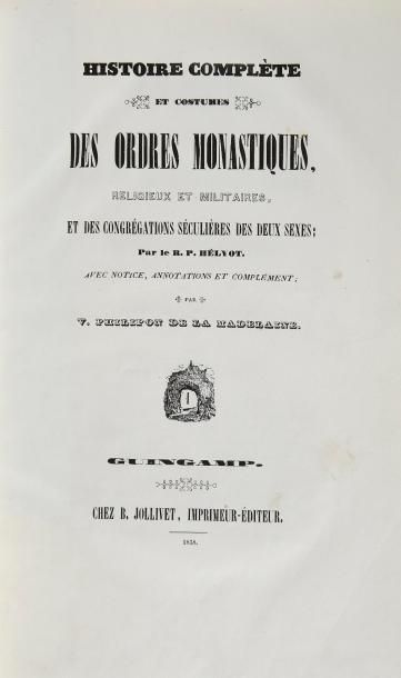null R.P. HELYOT. Histoire et Coutumes des Ordres Monastiques.

Jollivet, 1838.

8...