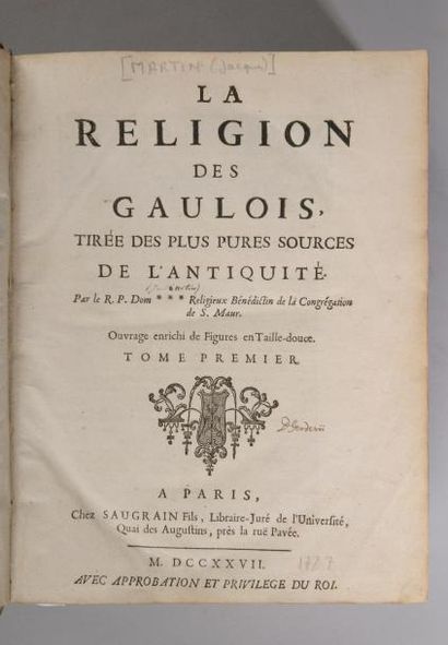 null [MARTIN (Jacques)]. La Religion des Gaulois, tirée des plus pures sources de...