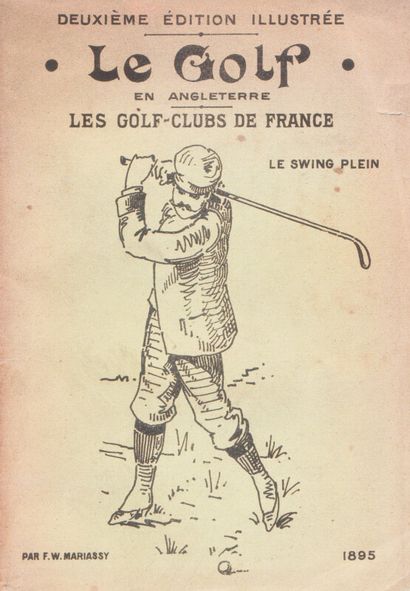 null F. W. MARIASSY. Le golf en Angleterre. Les golf-clubs de France. S.l.n.n. (Cannes,...