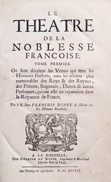 DINET (François) Le Théâtre de la noblesse françoise. Tome premier, où sont décrites...
