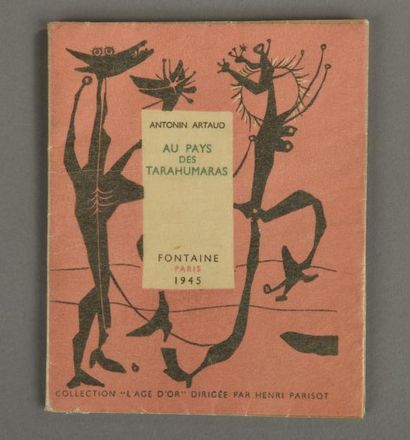 ARTAUD Antonin «Au pays des Tarahumaras», édition Fontaine, Paris 1945, EO n°489...