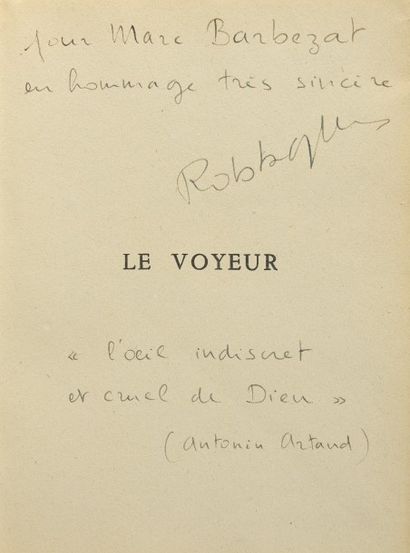 ROBBE GRILLET Alain «Le voyeur», édition de minuit, 1955.
Envoi «Pour Marc Barbezat...