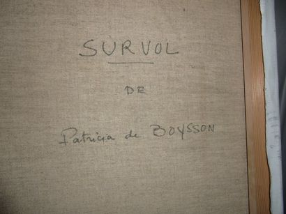 Patricia DE BOYSSON (1948) Patricia de BOYSSON (1948)

"Survol"

Huile sur toile,...