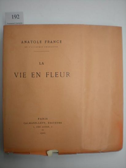 Anatole FRANCE La Vie en fleur. Paris, Calmann-Lévy, 1922. In-12 grand de marges,...