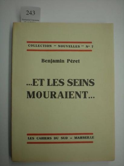 Benjamin PERET... Et les seins mouraient... Marseille, Les Cahiers du Sud, 1918 (1929)....