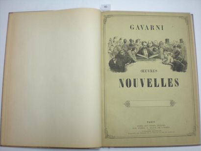 GAVARNI Oeuvres nouvelles. Paris, Michel Levy, s.d. (1852- 1853). Petit in-folio,...