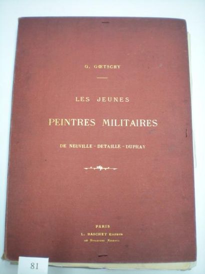 Gustave GOETSCHY Les Jeunes peintres militaires. De
Neuville - Detaille - Dupray....