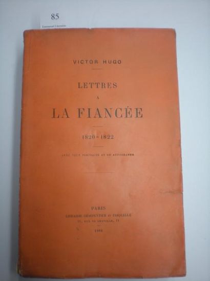 VICTOR HUGO Lettres à la fiancée. 1820-1822. Paris, Charpentier et Fasquelle, 1901....