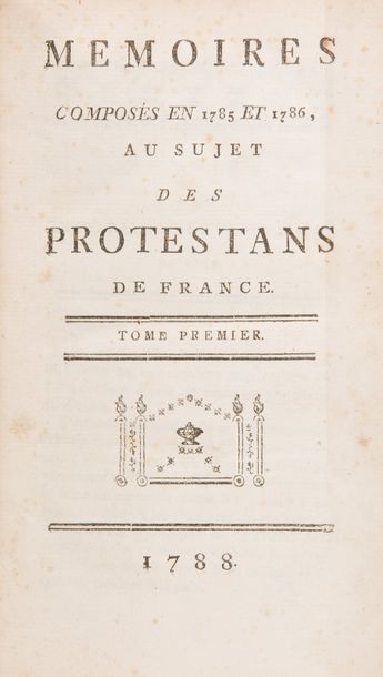 null MÉMOIRES COMPOSÉS EN 1785 ET 1786, au sujet des protestans de France. S.l.n.n.,...
