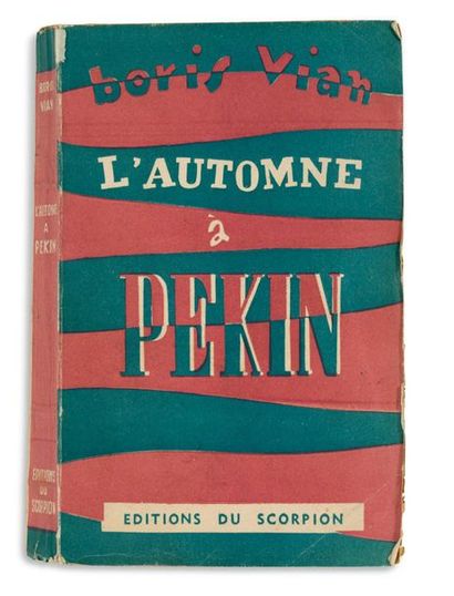 VIAN Boris 
L'Automne à Pékin. Paris, Éditions du Scorpion, 1947
In-12, broché.
Édition...