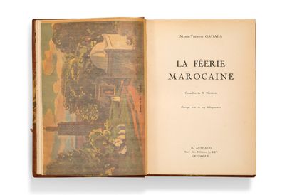 GADALA Marie-Thérèse (1881-1970) La Féérie marocaine
Grenoble, Arthaud, 1931. In-8...