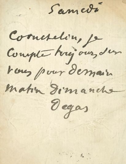 DEGAS EDGAR (1834-1917). L.A.S. "Degas"，星期六；1页，12页（纸张略有折痕）。"科鲁切林，我总是指望你在明天早上，星期天...