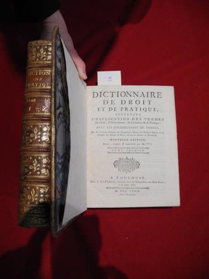 DE FERRIERE, Claude-Joseph Dictionnaire de droit et de pratique, contenant l'explication...