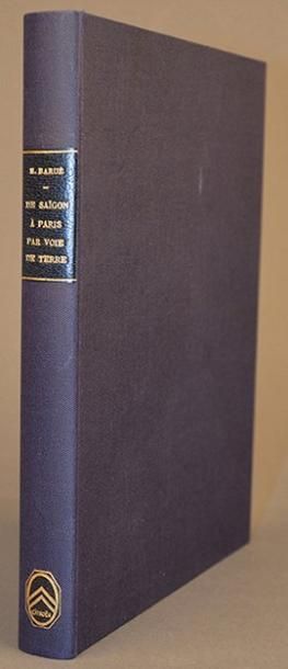 Henry BARUÉ De Saïgon à Paris par voie de terre. A.C.S.I., Saïgon, 1936. 1 vol. in-12....