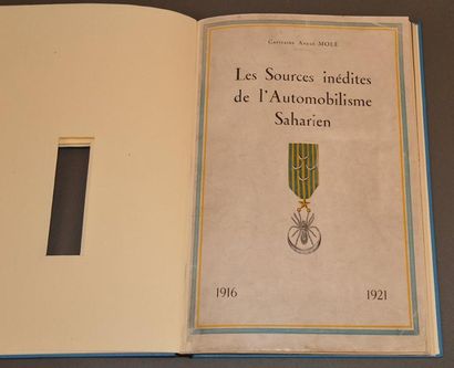 MOLE, André Capitaine Les sources inédites de l'Automobilisme Saharien. 1916-1921....