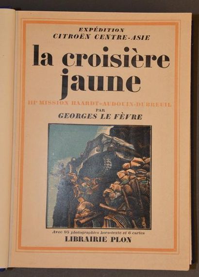 Georges-Marie HAARDT et Louis AUDOUIN-DUBREUIL La croisière jaune. Plon, Paris, 1933.1...