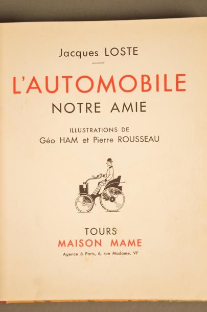 Jacques LOSTE L'automobile notre amie ill. Géo Ham & Pierre Rousseau Editions Mame...