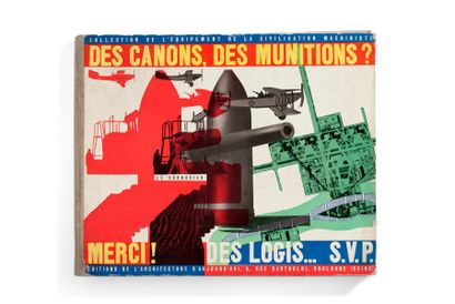LE CORBUSIER (E. Jeanneret, dit) Des canons des munitions merci!
Des logis S.v.p....