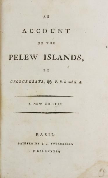 KEATE (George) An account of the Pelew Islands. Basil, printed by J.J. Tourneisen,...