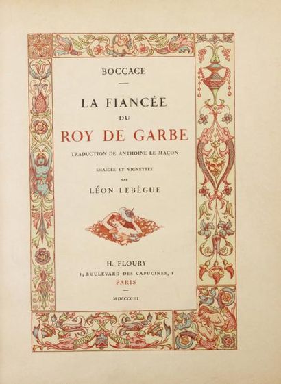 BOCCACE La Fiancée du roi de Garbe.
Paris, Floury, 1903.
In-4°, demi maroquin caramel...
