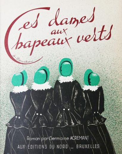 ACREMANT (Germaine) Ces dames aux chapeaux verts.
Bruxelles, Editions du Nord, 1943.
In-8...