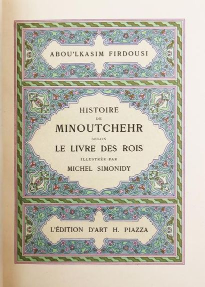 FIRDOUSI Abou'Lkasim Histoire de Minoutchehr selon le Livre des Rois.
Paris, Piazza,...