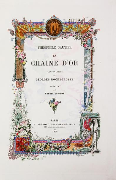 GAUTIER (Théophile) La Chaîne d'or.
Paris, A. Ferroud, 1896.
In-4°, maroquin beige,...